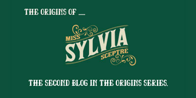 The Origins of Miss Sylvia Sceptre